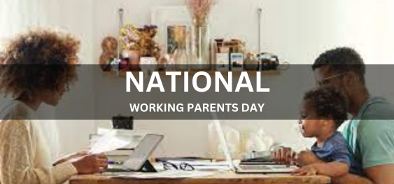 NATIONAL WORKING PARENTS DAY [राष्ट्रीय कामकाजी माता-पिता दिवस]